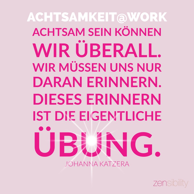 Gelebte Achtsamkeit@Work