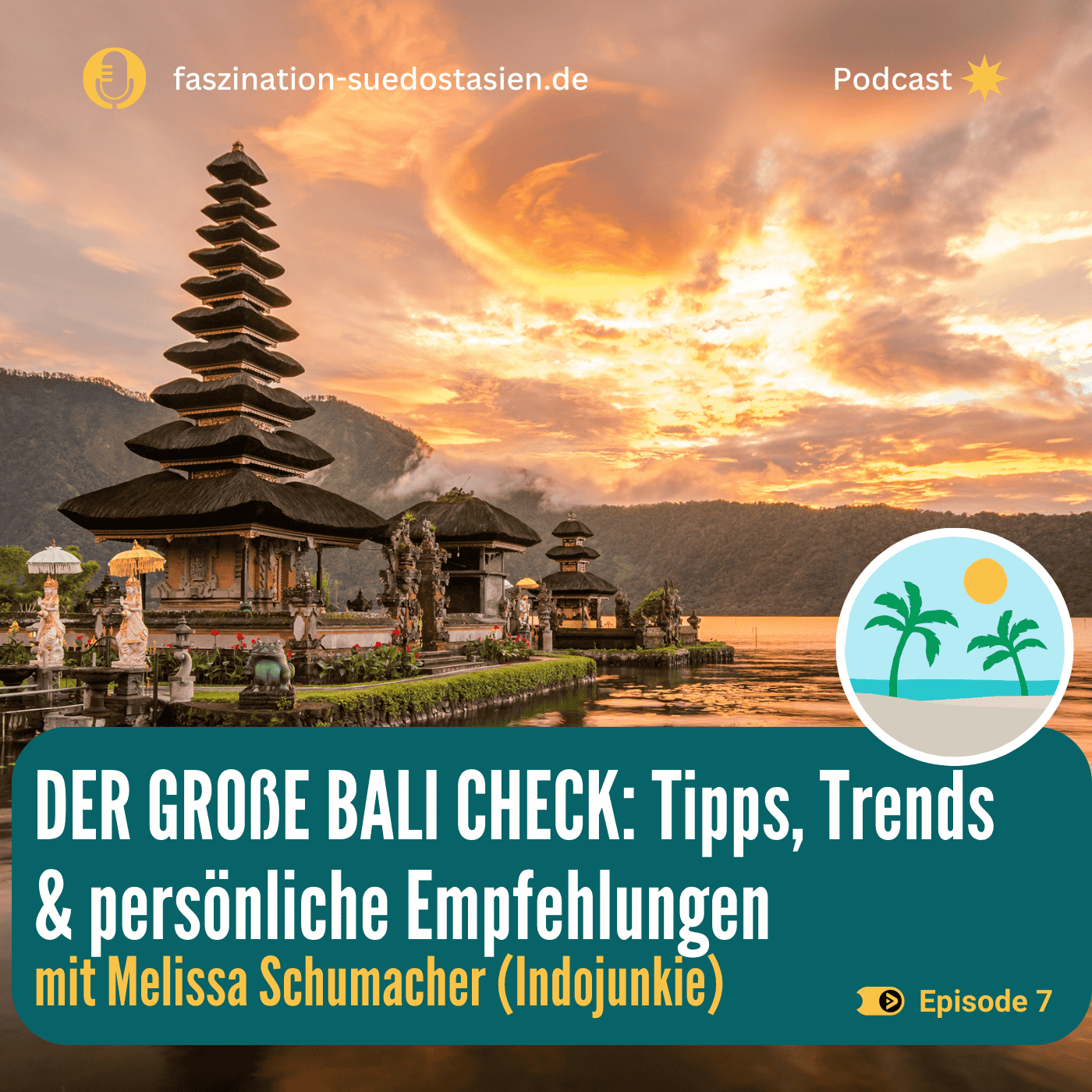 #7 Der große Bali-Check: Tipps, Trends & persönliche Empfehlungen