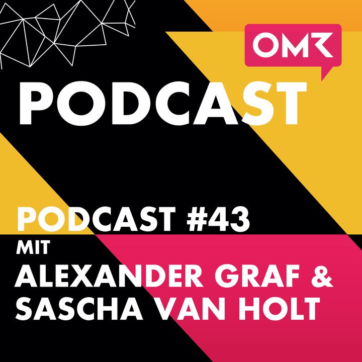 OMR #43 mit Sascha van Holt und Alexander Graf