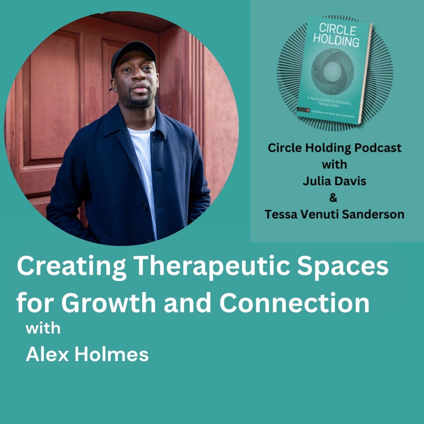 Creating Therapeutic Spaces for Growth and Connection with Alex Holmes