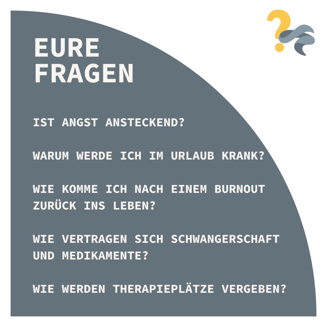 Eure Fragen: Ist Angst ansteckend? Warum werde ich im Urlaub krank? Wie komme ich nach einem Burnout zurück ins Leben?