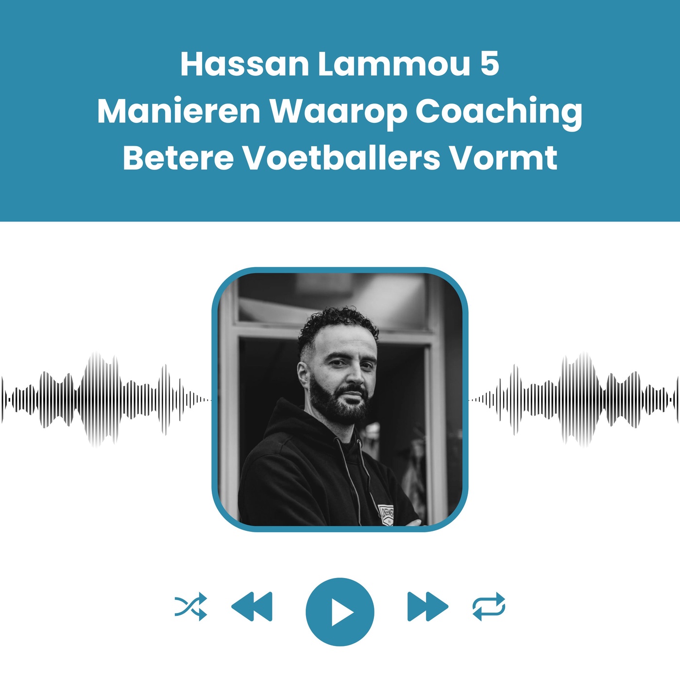 Hassan Lammou 5 Manieren Waarop Coaching Betere Voetballers Vormt