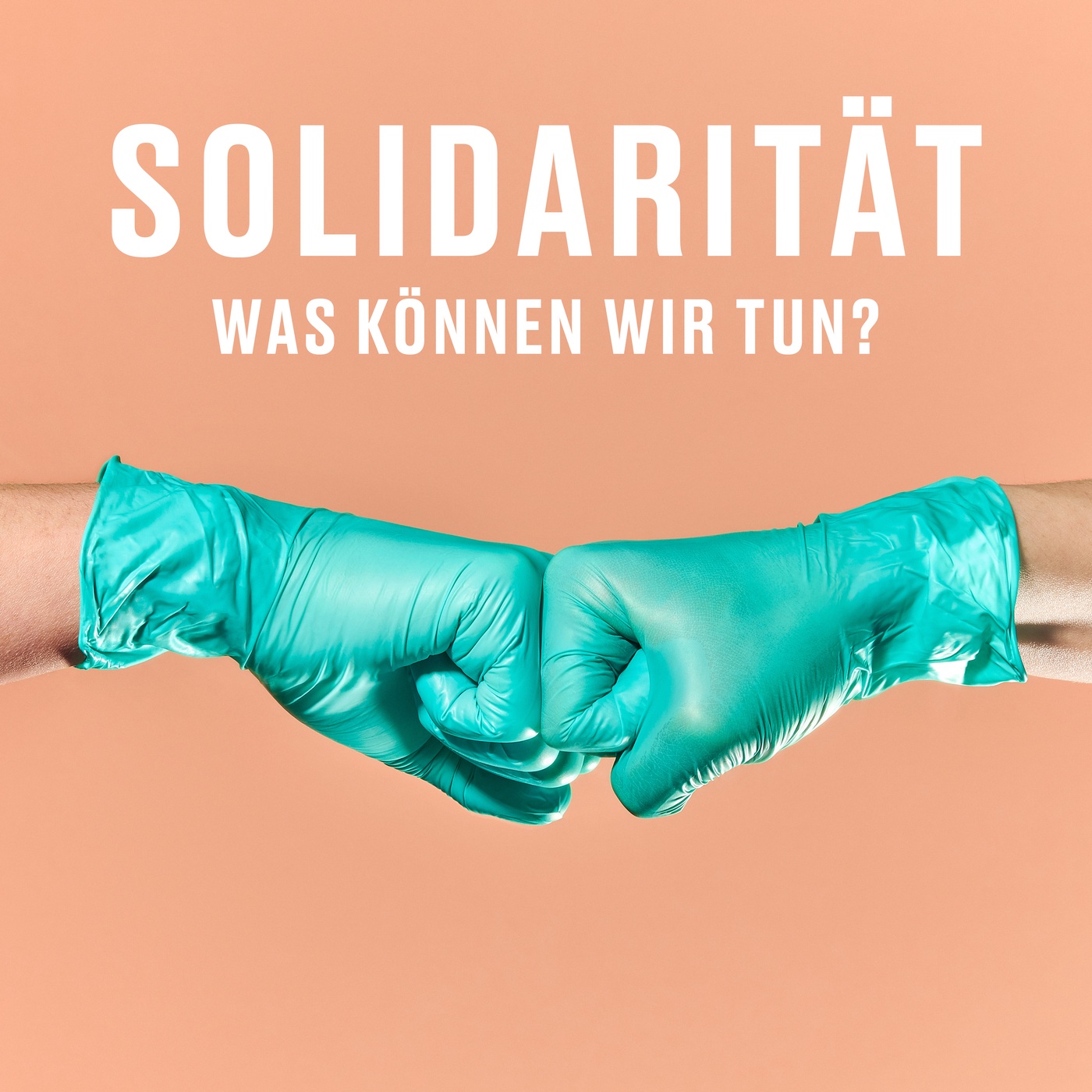 Solidarität - Was können wir tun?