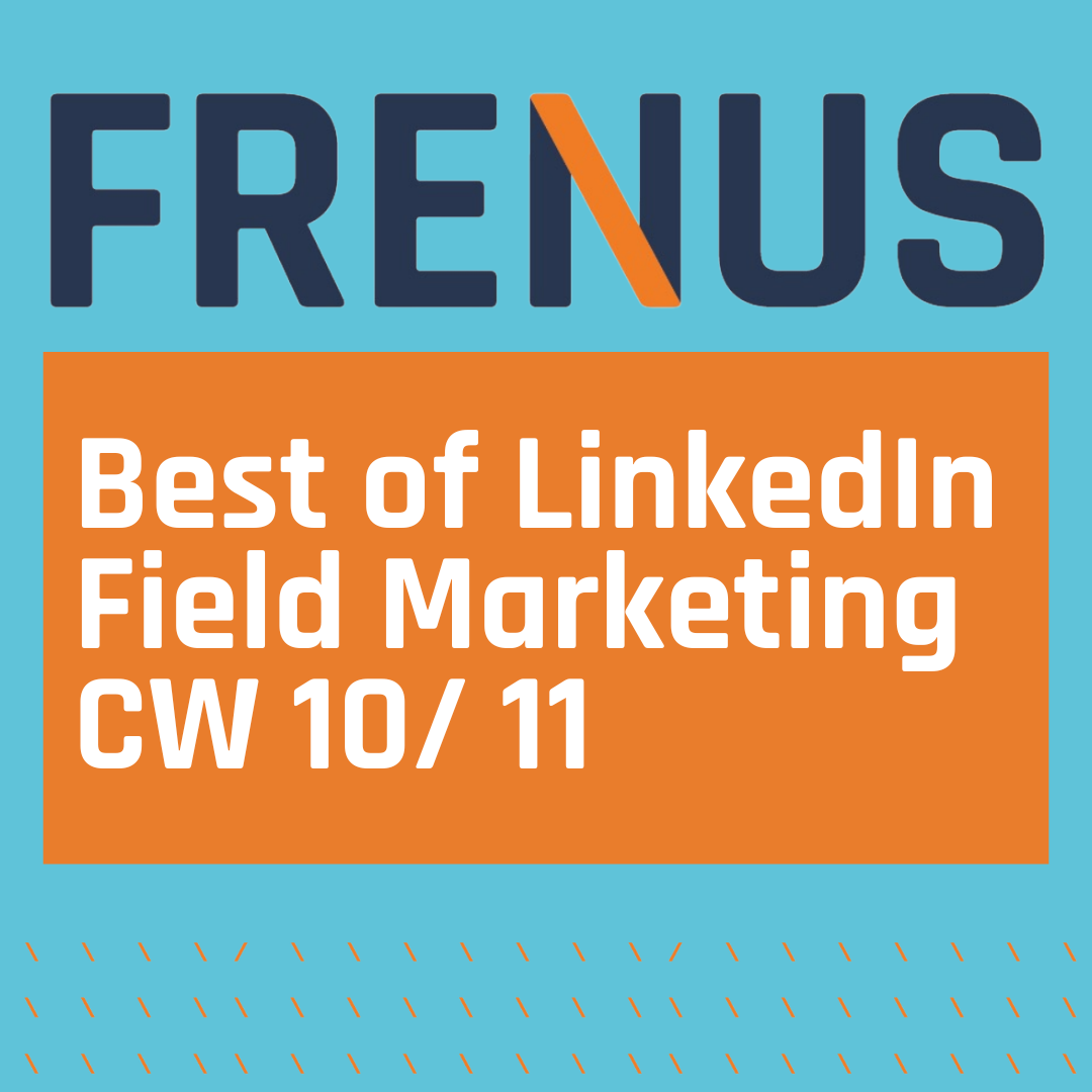 Best of LinkedIn: Field Marketing CW 10/ 11