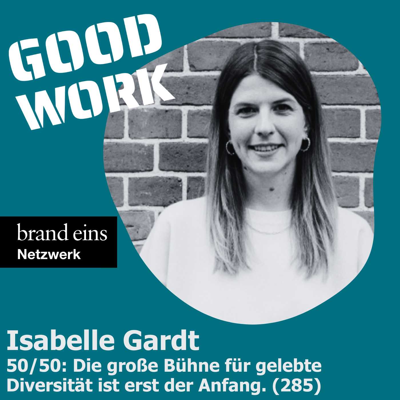 50/50: Die große Bühne für gelebte Diversität ist erst der Anfang. Isabelle Gardt (285)