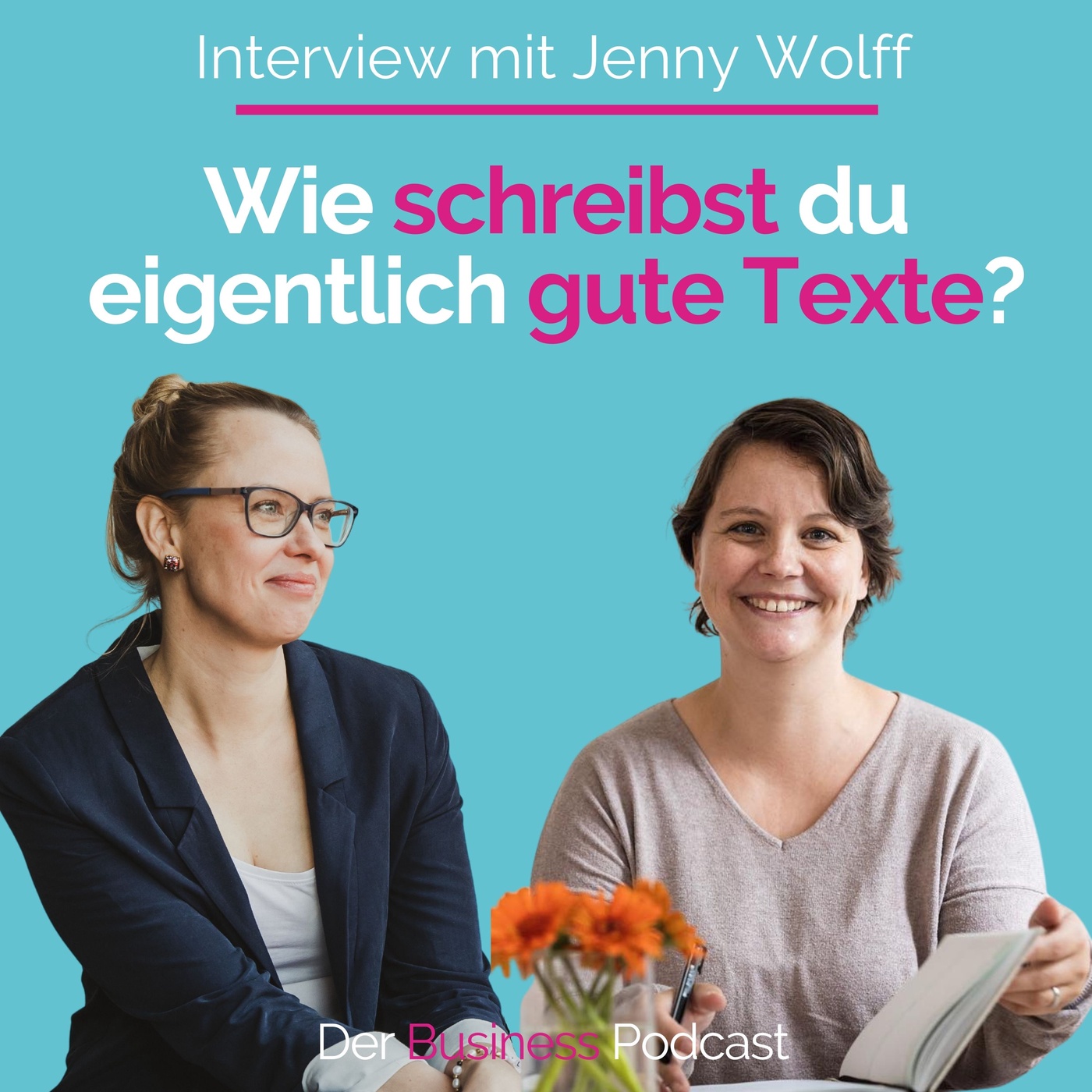 #156 - Texterin Jenny Wolff im (sehr lustigen) Gespräch über gute Texte