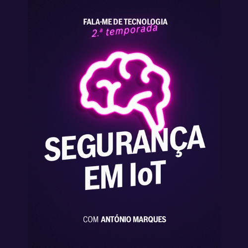 SEGURANÇA EM IoT: os riscos da internet e o que podemos fazer para nos protegermos de ciberataques.