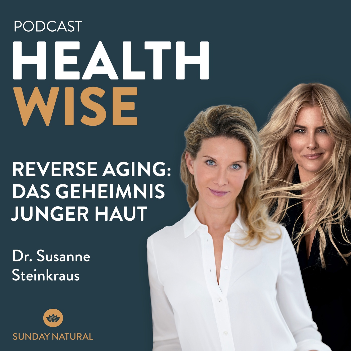 #129 Reverse Aging: Das Geheimnis junger Haut. Mit Dr. Susanne Steinkraus & Jennifer Knäble