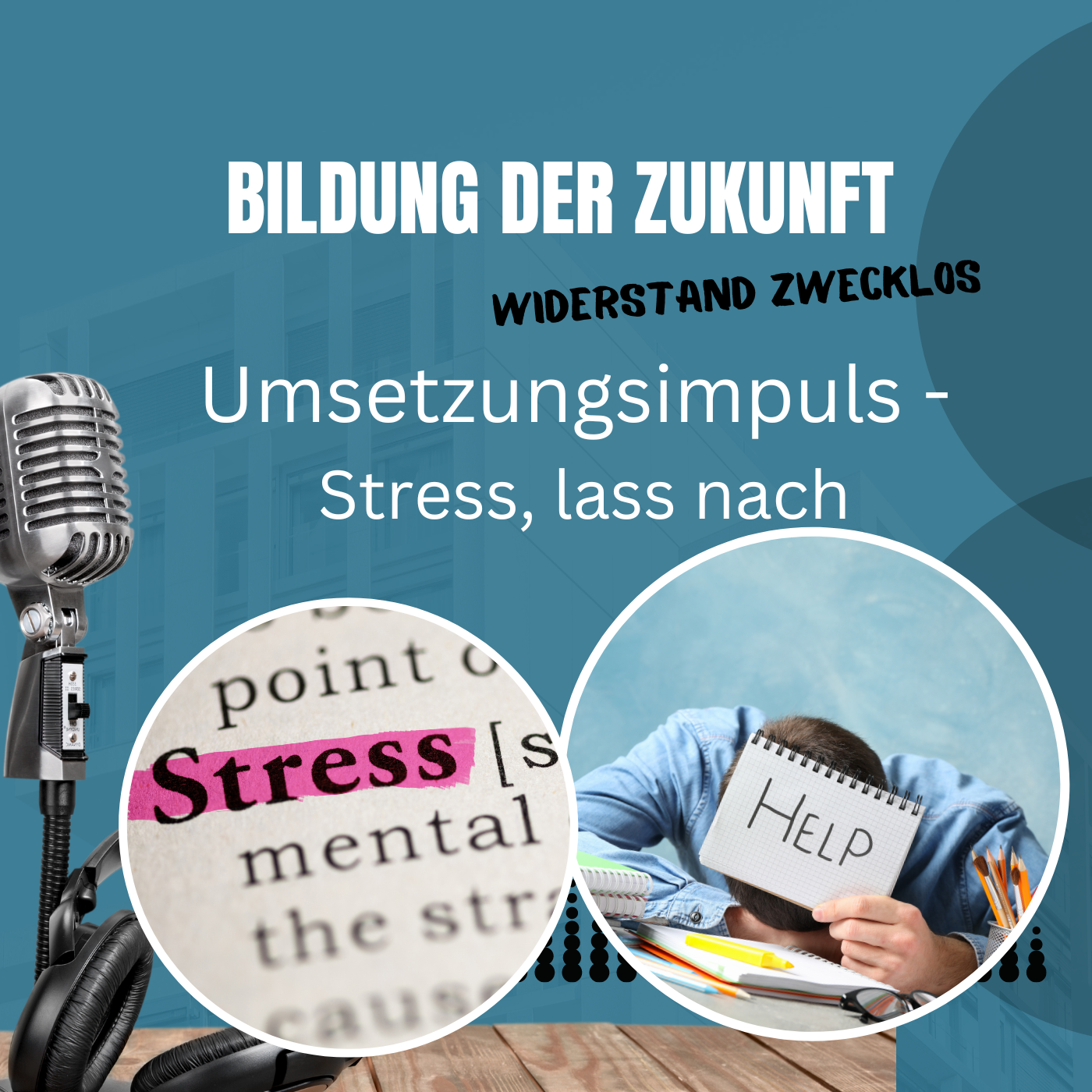 #22 Umsetzungsimpuls: Stress, lass nach!