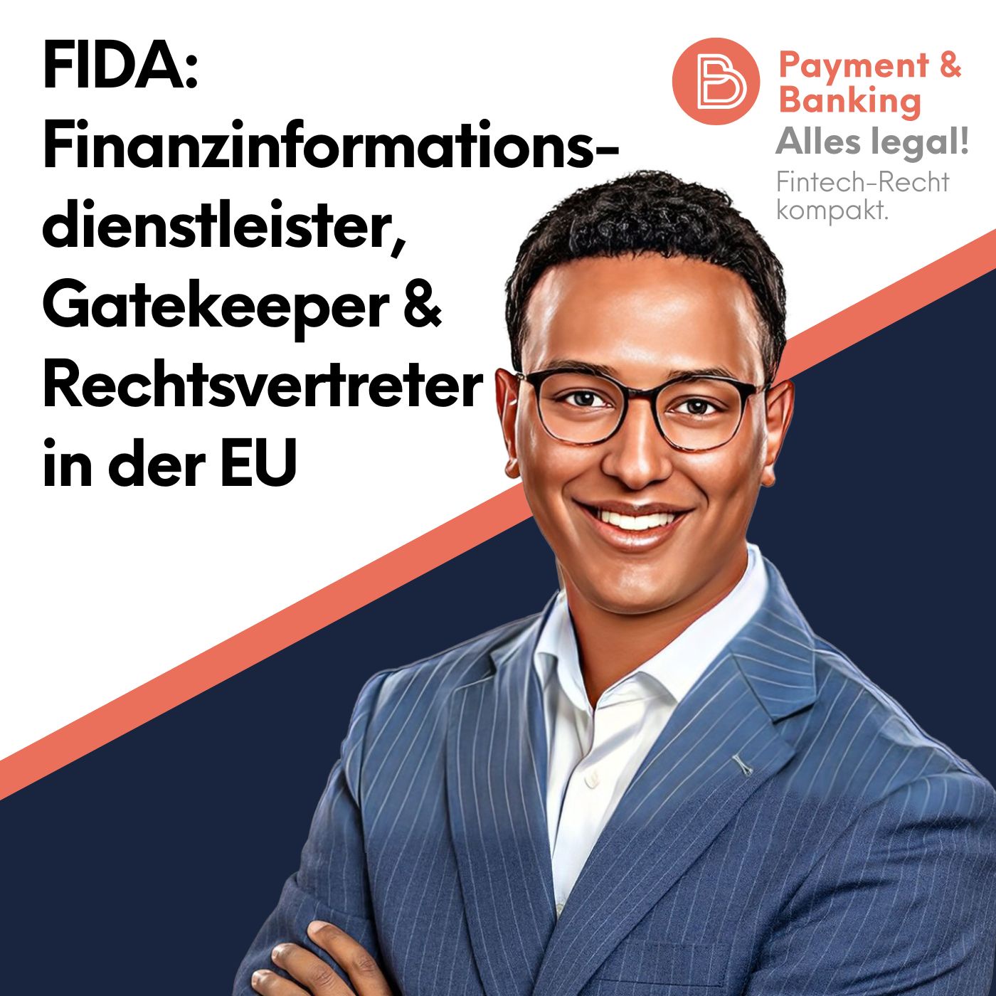 Alles Legal #119: FIDA: Finanzinformationsdienstleister, Gatekeeper & Rechtsvertreter in der EU