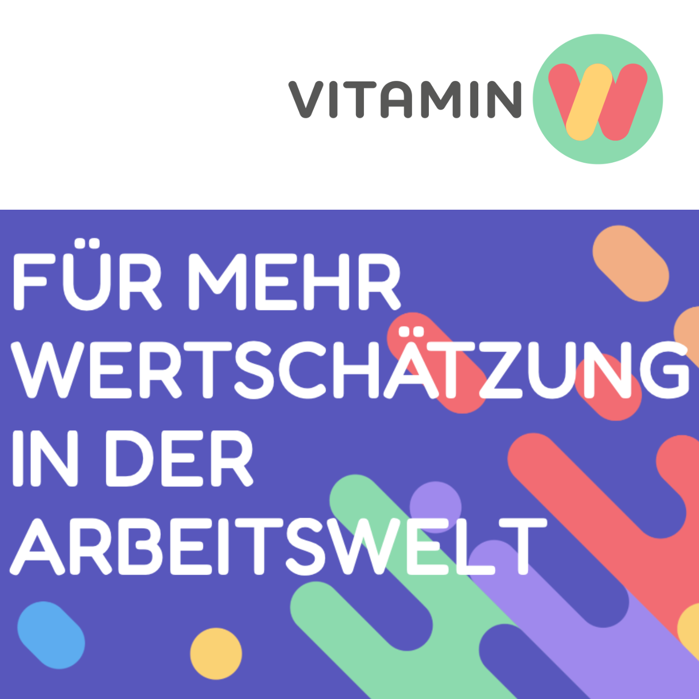 Vitamin W - Der Wertschätzungs-Podcast