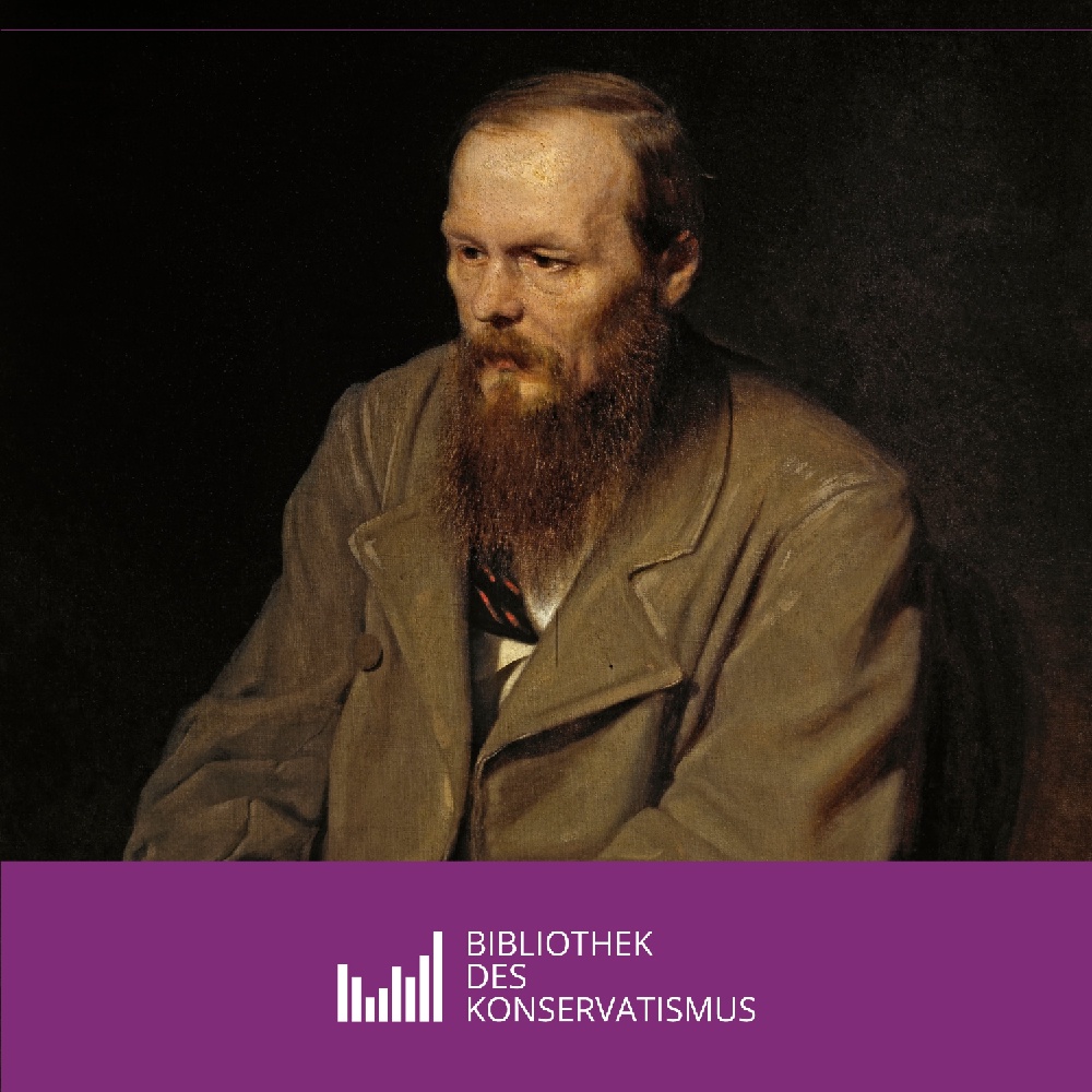 11 – Fjodor M. Dostojewski: Ein russischer Konservativer