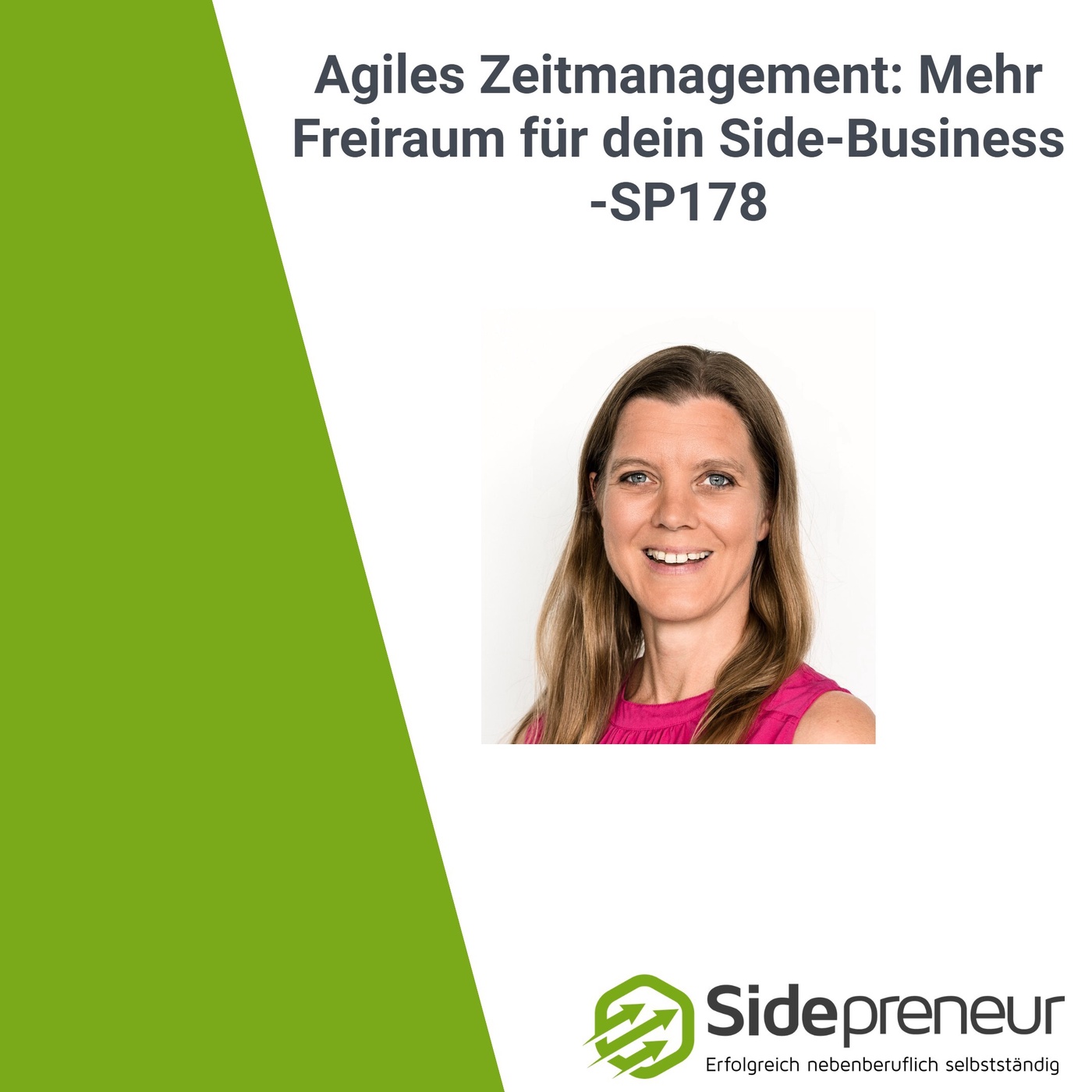 SP178 - Agiles Zeitmanagement - Freiraum für dein Side-Business