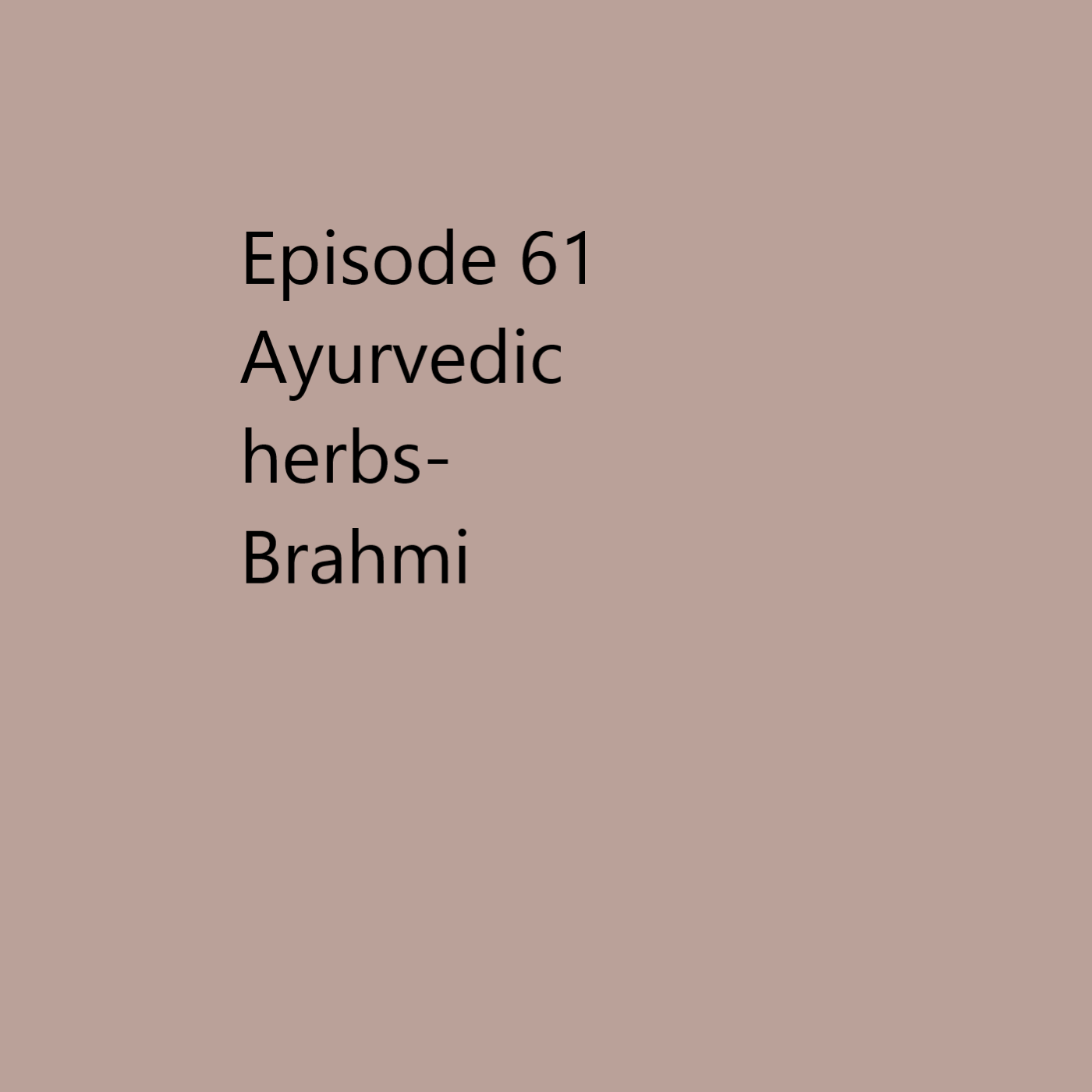 Episode 61 Brahmi