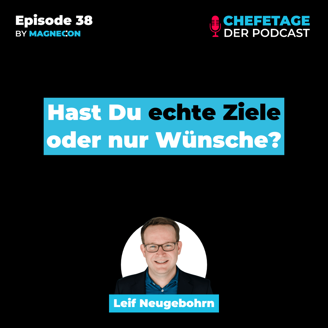 #38 - Hast Du echte Ziele oder nur Wünsche?