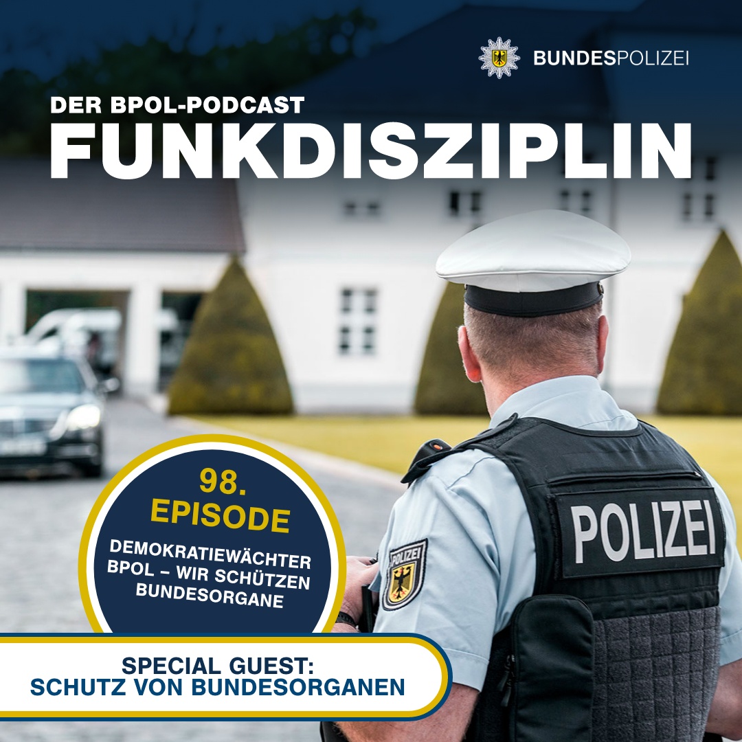 Episode 98: Demokratiewächter Bundespolizei – Wir schützen Bundesorgane