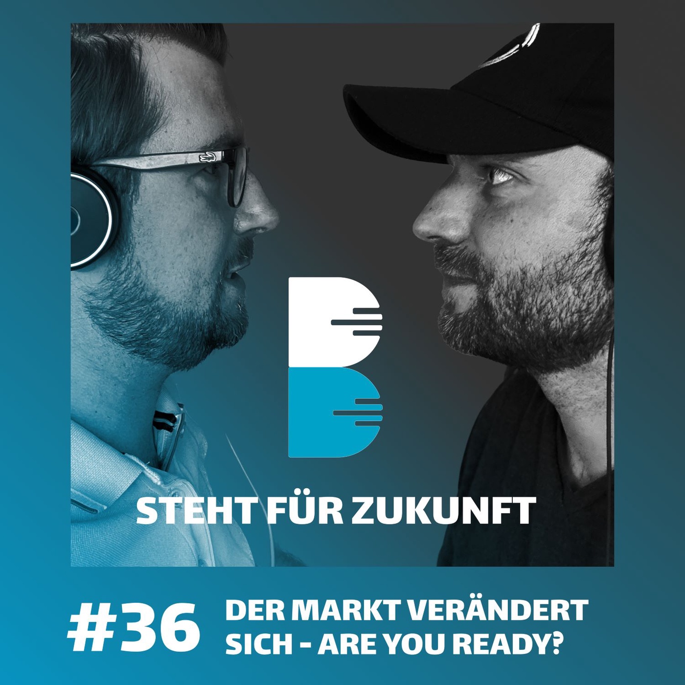 Der Markt hat sich verändert - Are you ready? #36