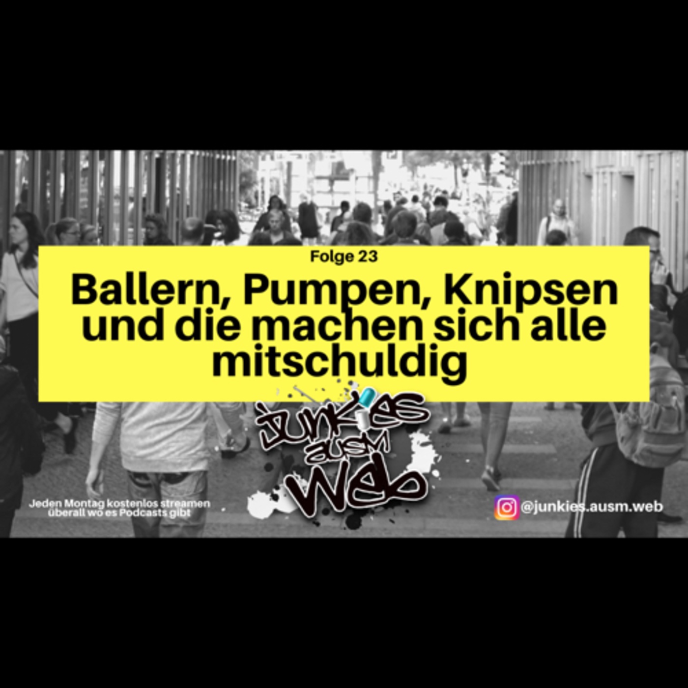 Ballern Pumpen Knipsen und die machen sich alle mitschuldig