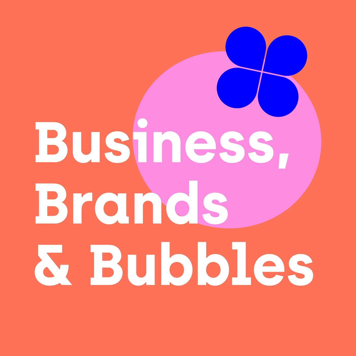 Business, Brands & Bubbles