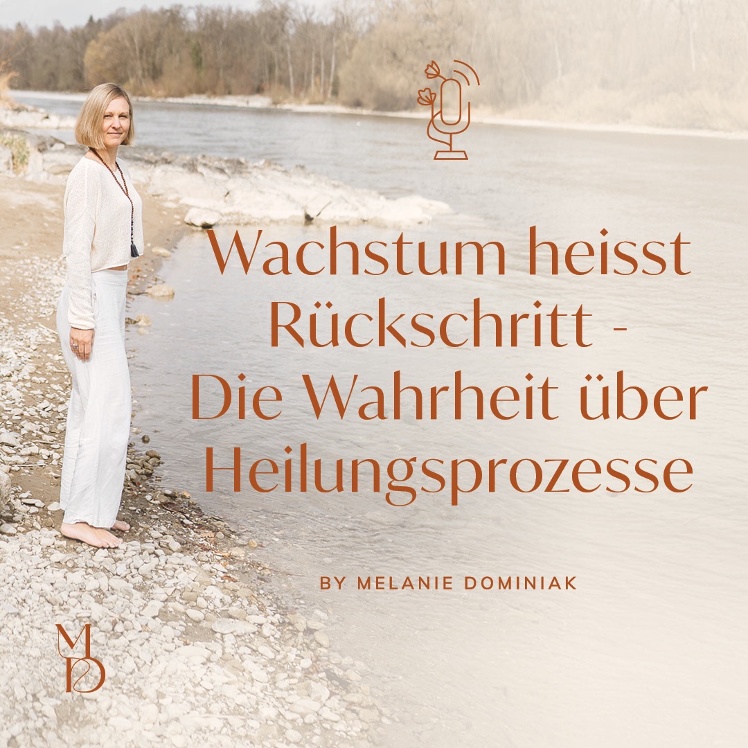 Wachstum heisst Rückschritt - Die Wahrheit über Heilungsprozesse