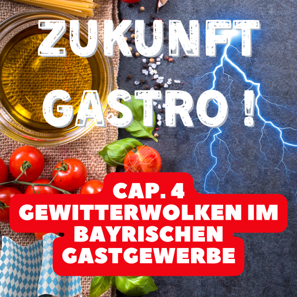 Cap.4: Gewitterwolken im bayrischen Gastgewerbe