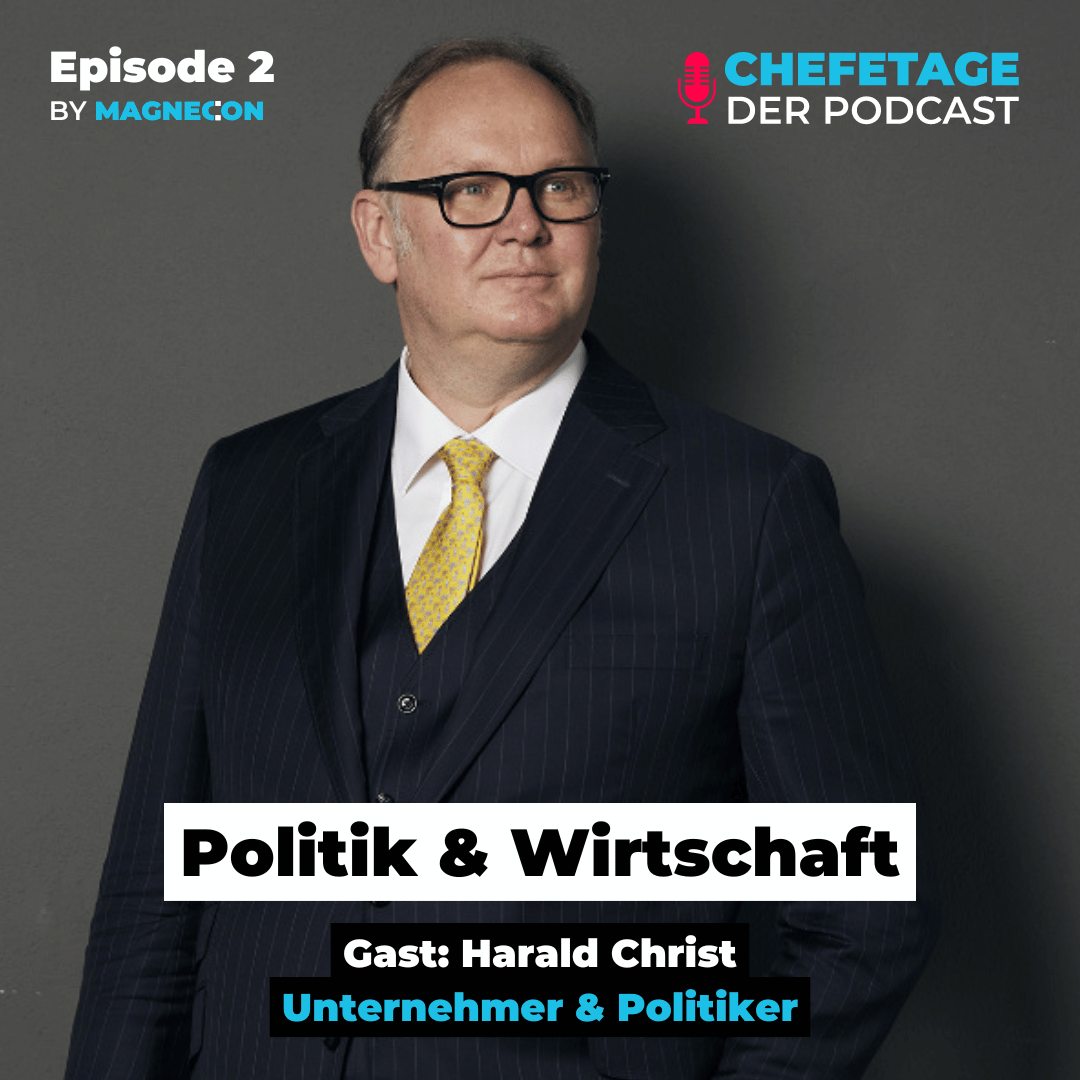 #2 - Politik & Wirtschaft - Harald Christ, Unternehmer & Politiker