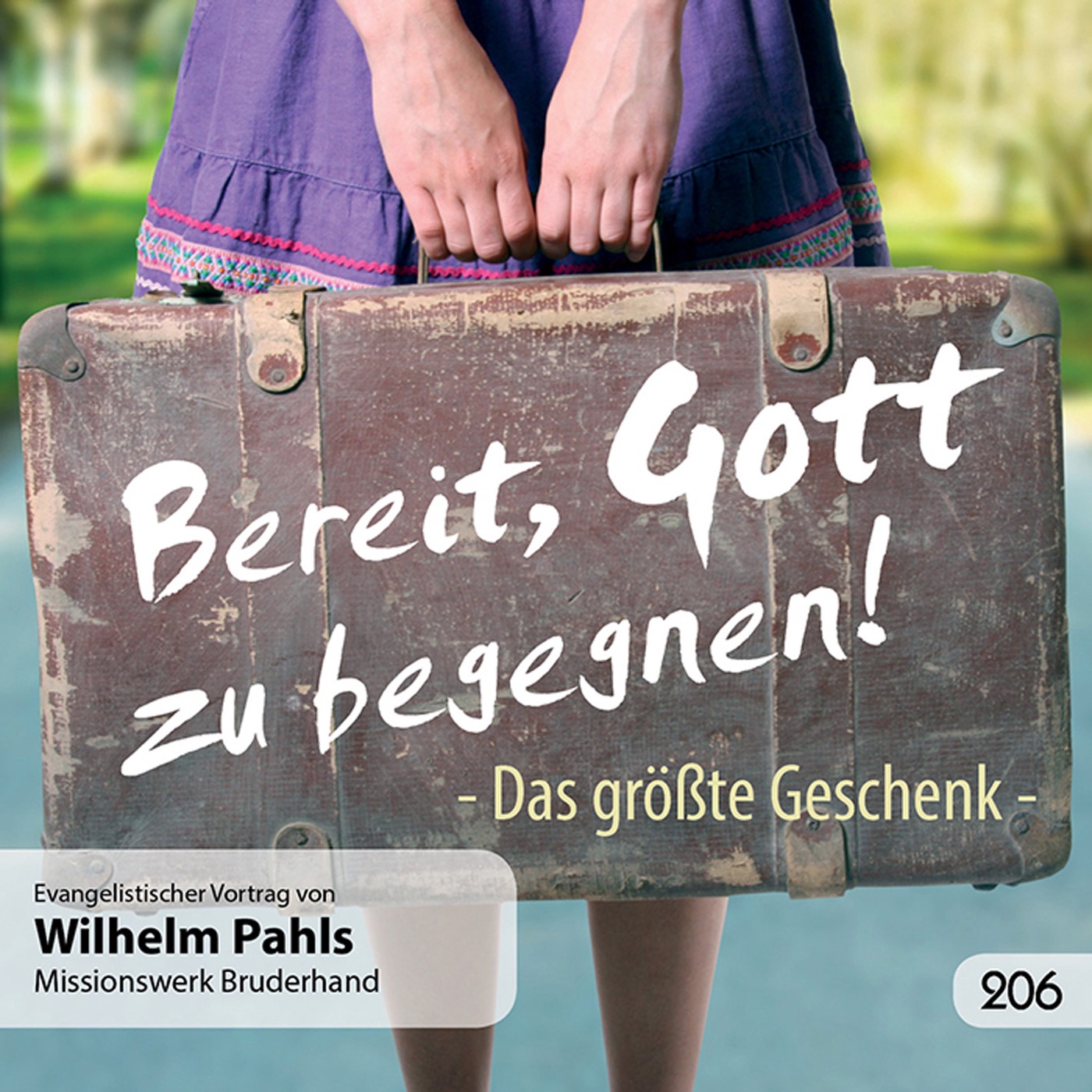 Bereit, Gott zu begegnen! - Das größte Geschenk – Wilhelm Pahls