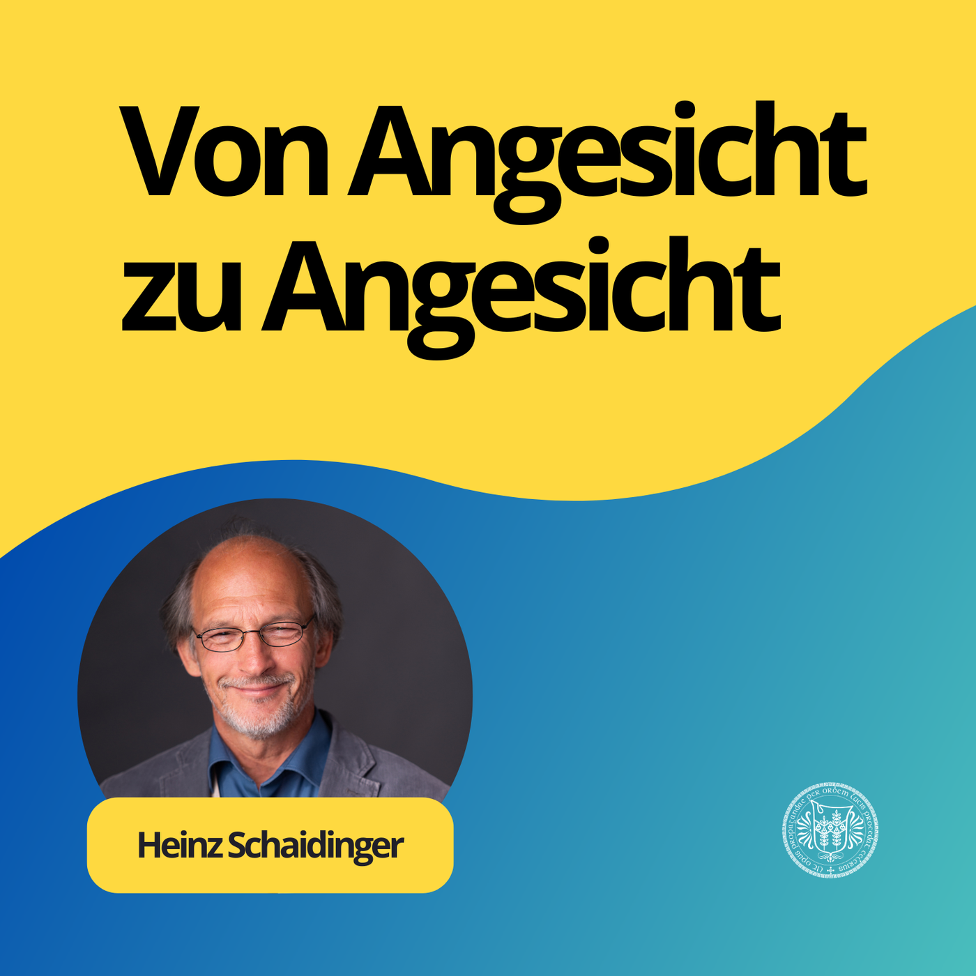 Heinz Schaidinger: Von Angesicht zu Angesicht