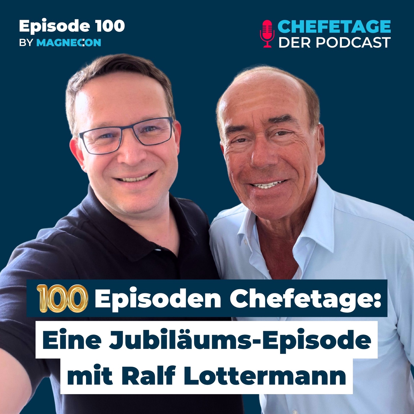 100 Episoden Chefetage: Eine Jubiläums-Episode mit Ralf Lottermann
