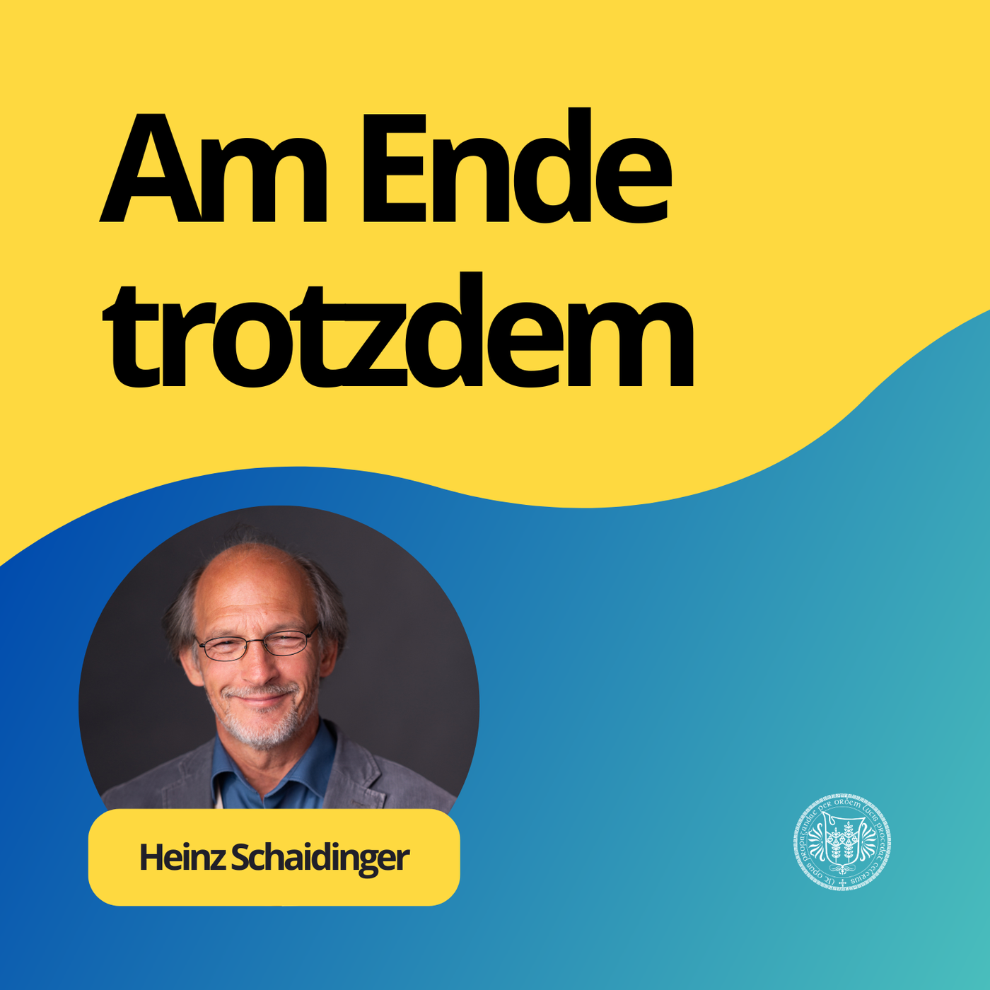 Heinz Schaidinger: Am Ende trotzdem