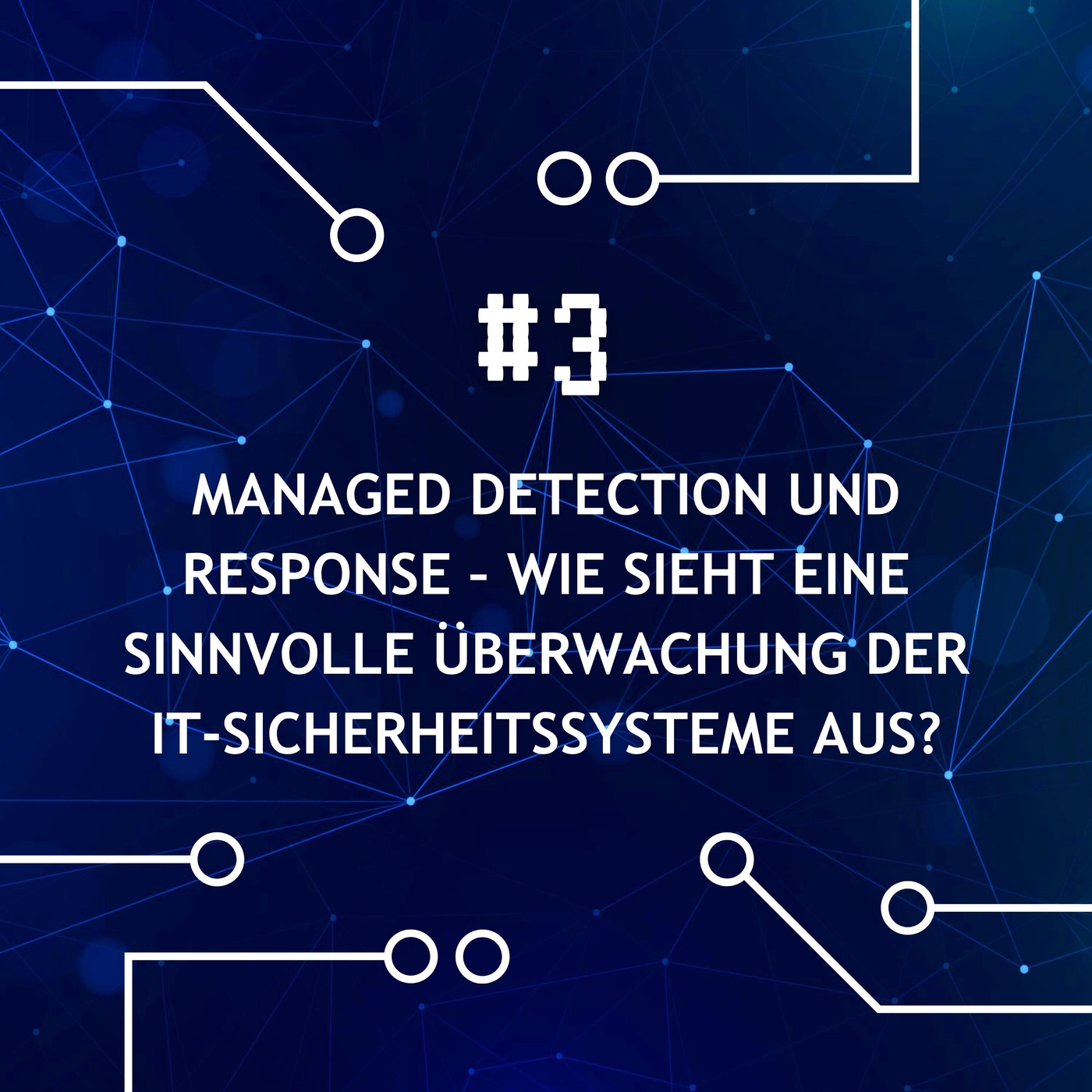 Managed Detection und Response – Wie sieht eine sinnvolle Überwachung der IT-Sicherheitssysteme aus?