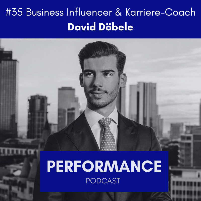 #35 Business Influencer & Karriere-Coach David Döbele