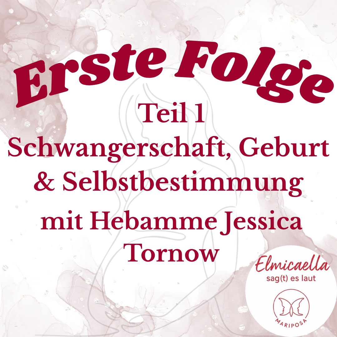 Schwangerschaft, Geburt & Selbstbestimmung – mit Hebamme Jessica Tornow | Teil 1