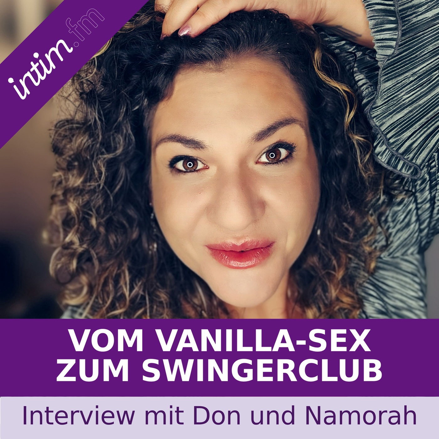 Don und Namorah: Vom Vanilla-Sex bis zum ersten Swingerclub-Besuch