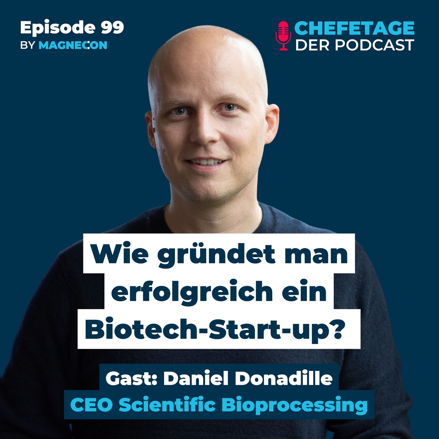 Wie gründet man erfolgreich ein Biotech-Start-up? Daniel Donadille, CEO Scientific Bioprocessing - 99