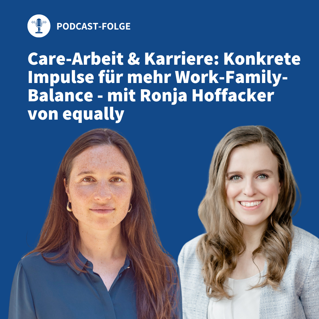 #104 Care-Arbeit & Karriere: Konkrete Impulse für mehr Work-Family-Balance - mit Ronja Hoffacker von equaly