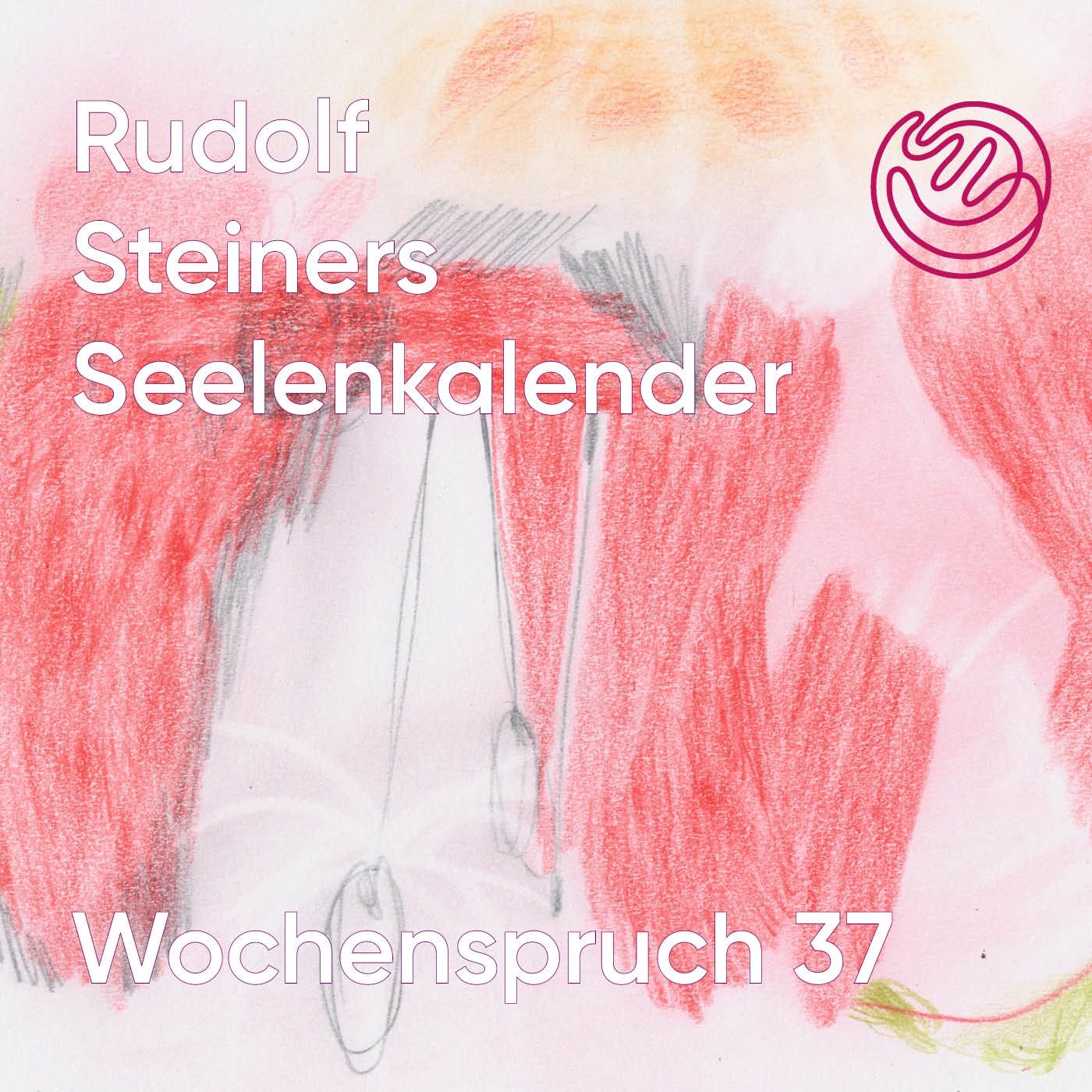 Wochenspruch 37 aus dem Seelenkalender Rudolf Steiners