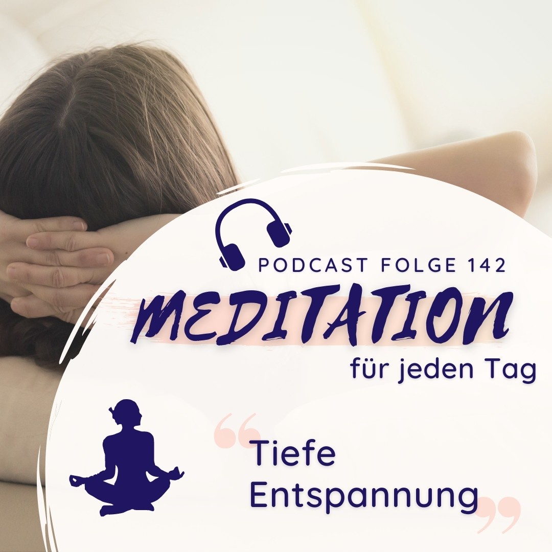 Meditation Nr. 142 // Tiefenentspannung, um so richtig zur Ruhe zu kommen