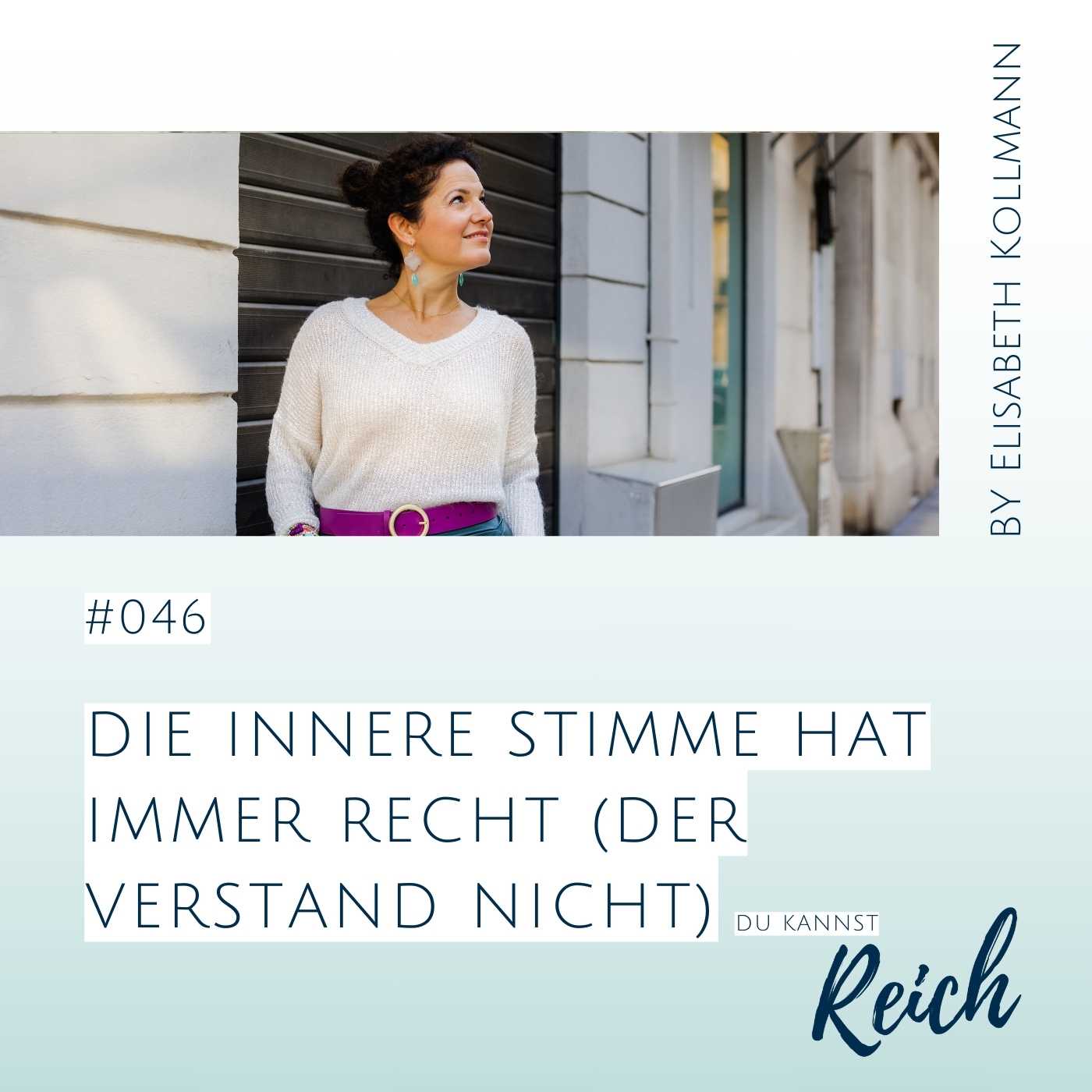 #46 Die innere Stimme hat immer recht (der Verstand nicht)