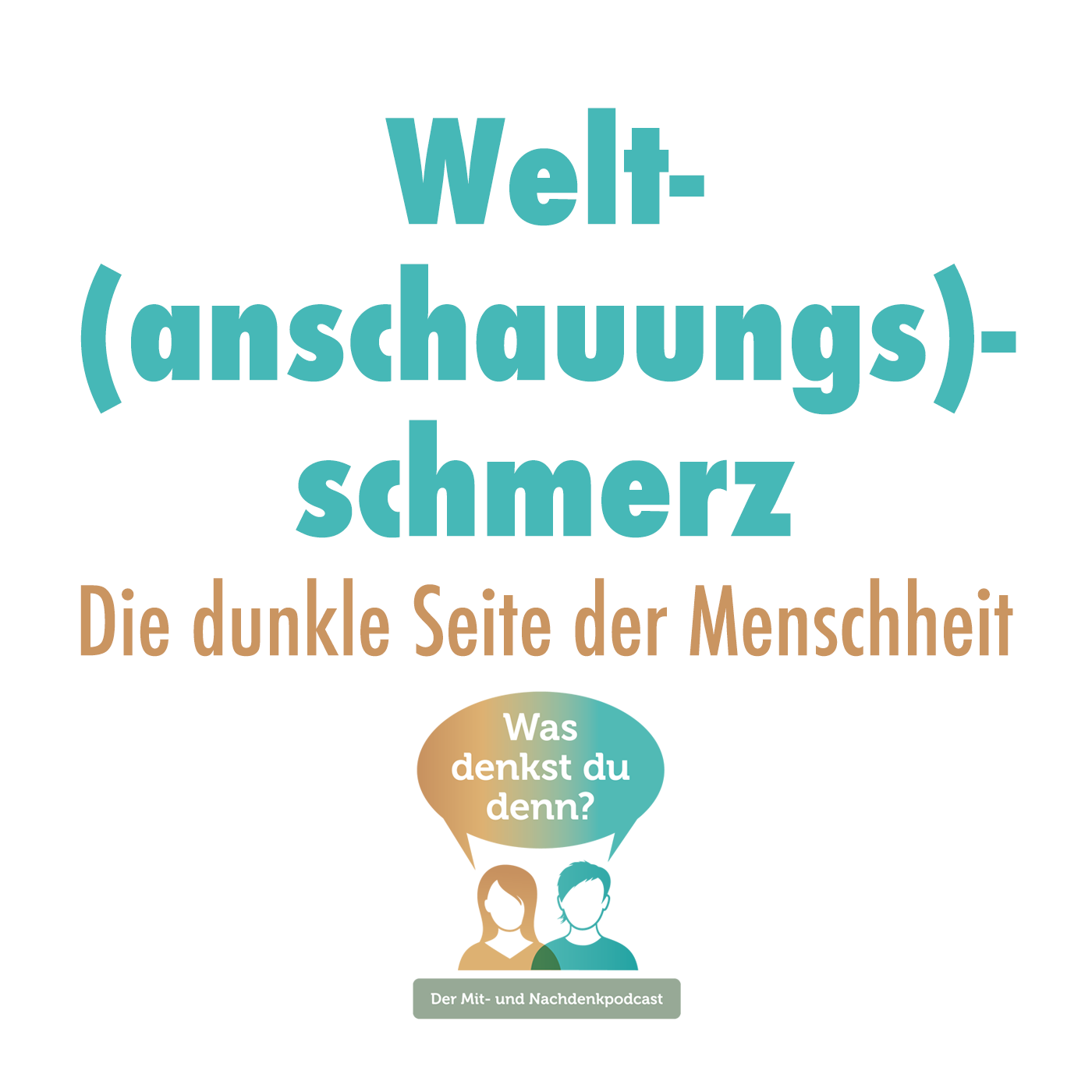 Welt(anschauungs)schmerz