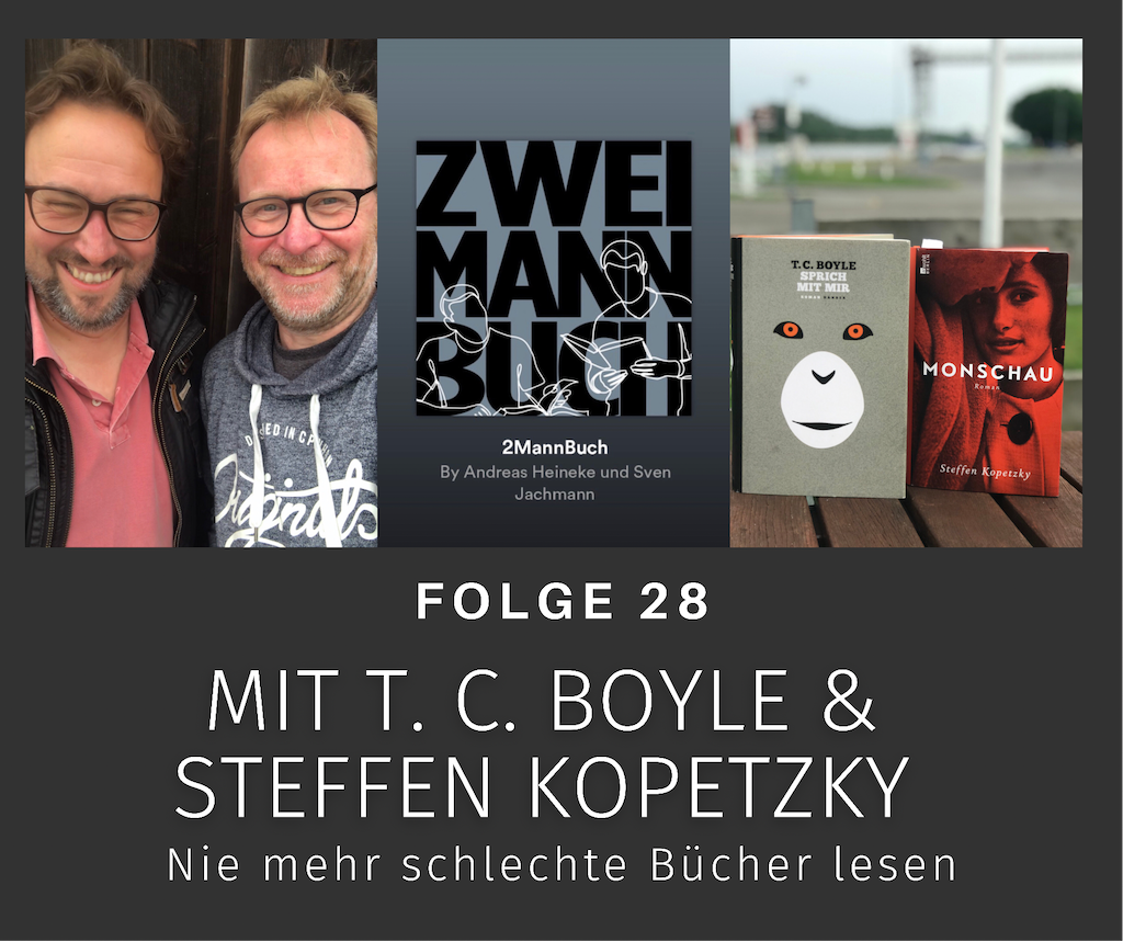 Folge 28 mit T.C. Boyle und Steffen Kopetzky