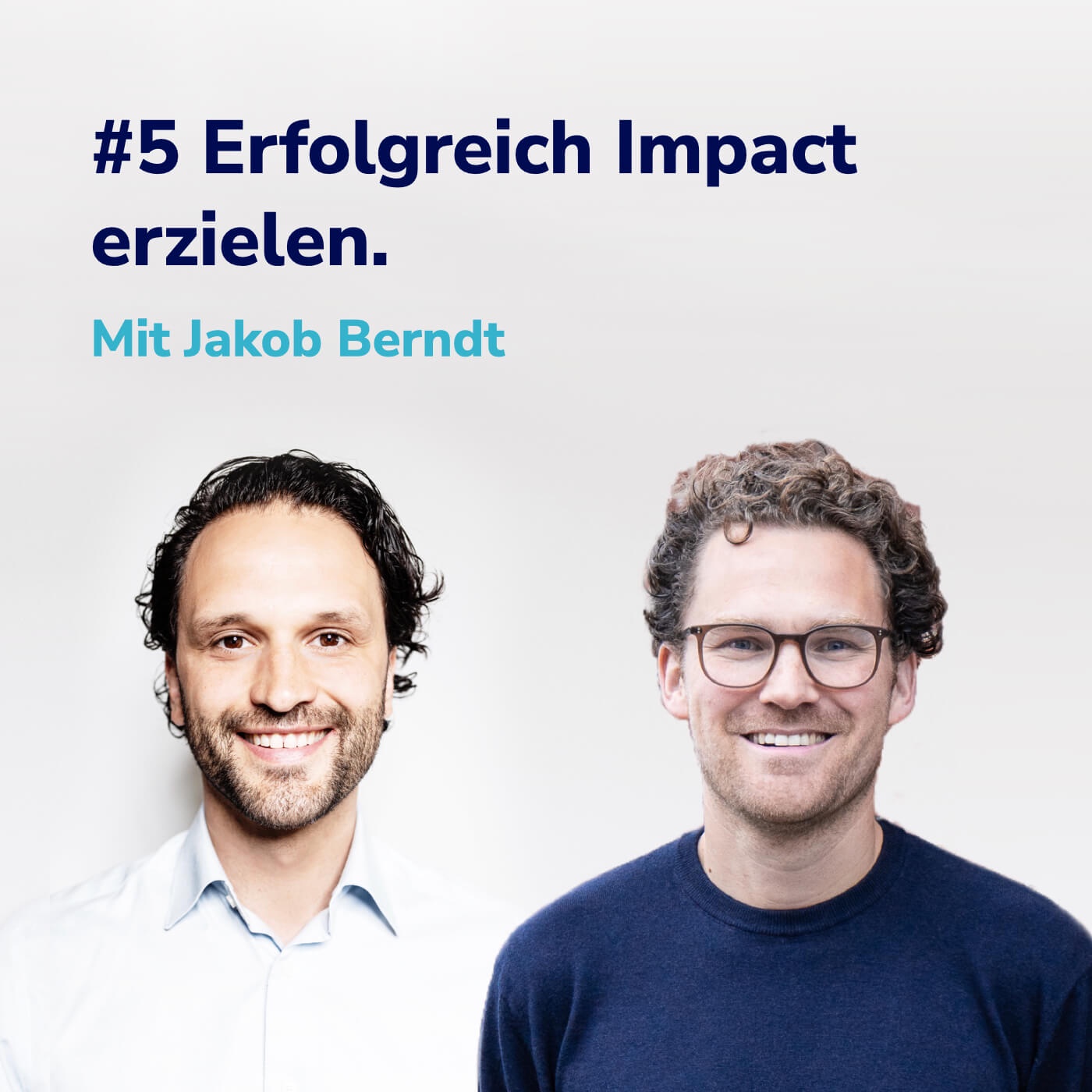 #5 Nachhaltigen Impact erzielen und am Markt erfolgreich sein I Mit Jakob Berndt