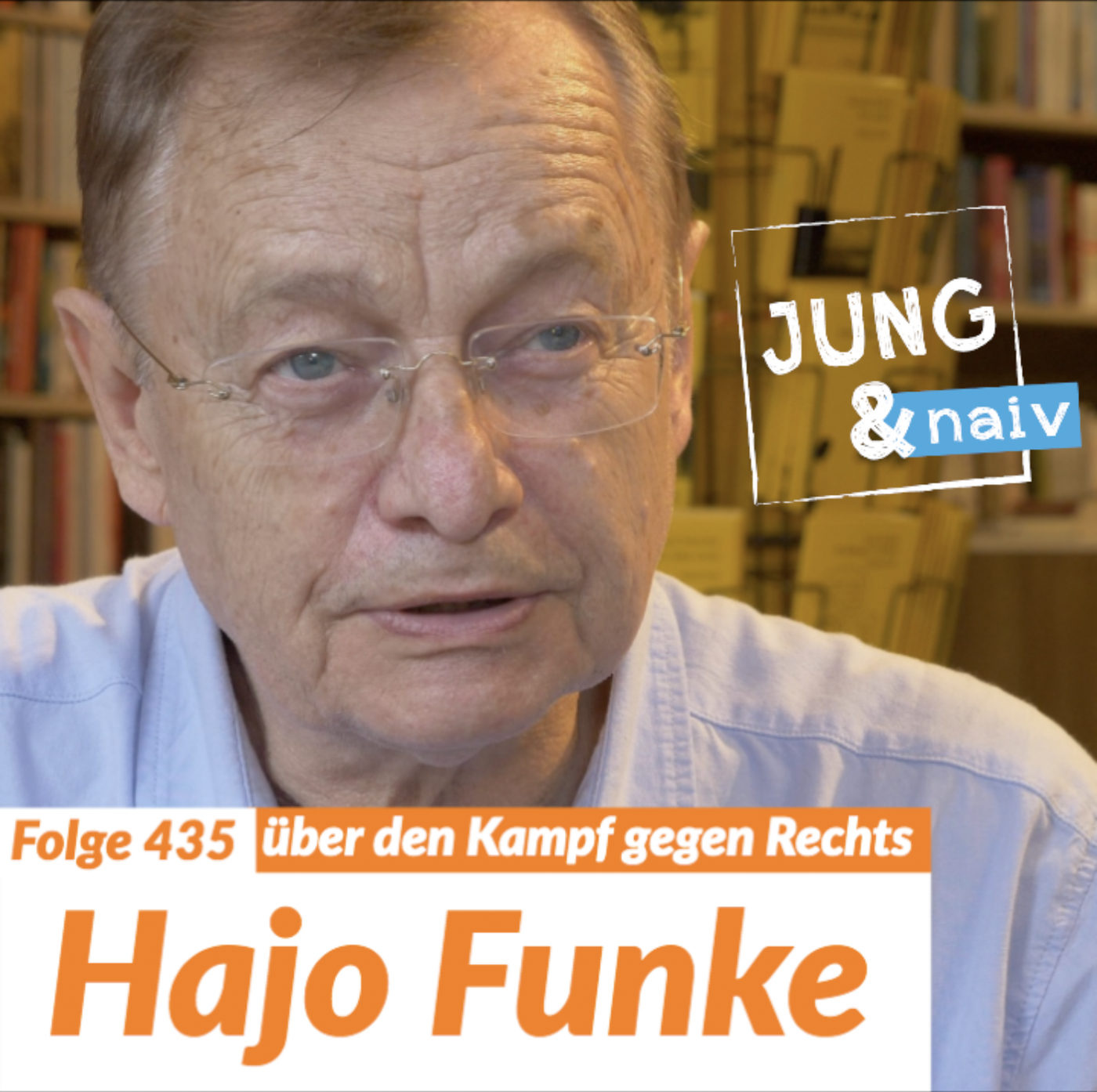 #435 - Hajo Funke über den historischen Kampf gegen Rechts - Jung & Naiv