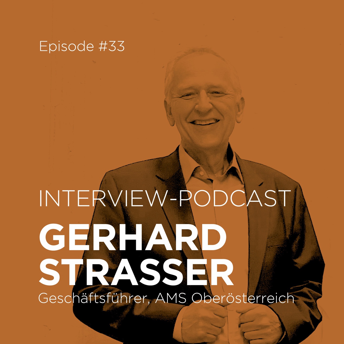 #33 Gerhard Straßer über New Work und den derzeitigen Arbeitsmarkt in Oberösterreich
