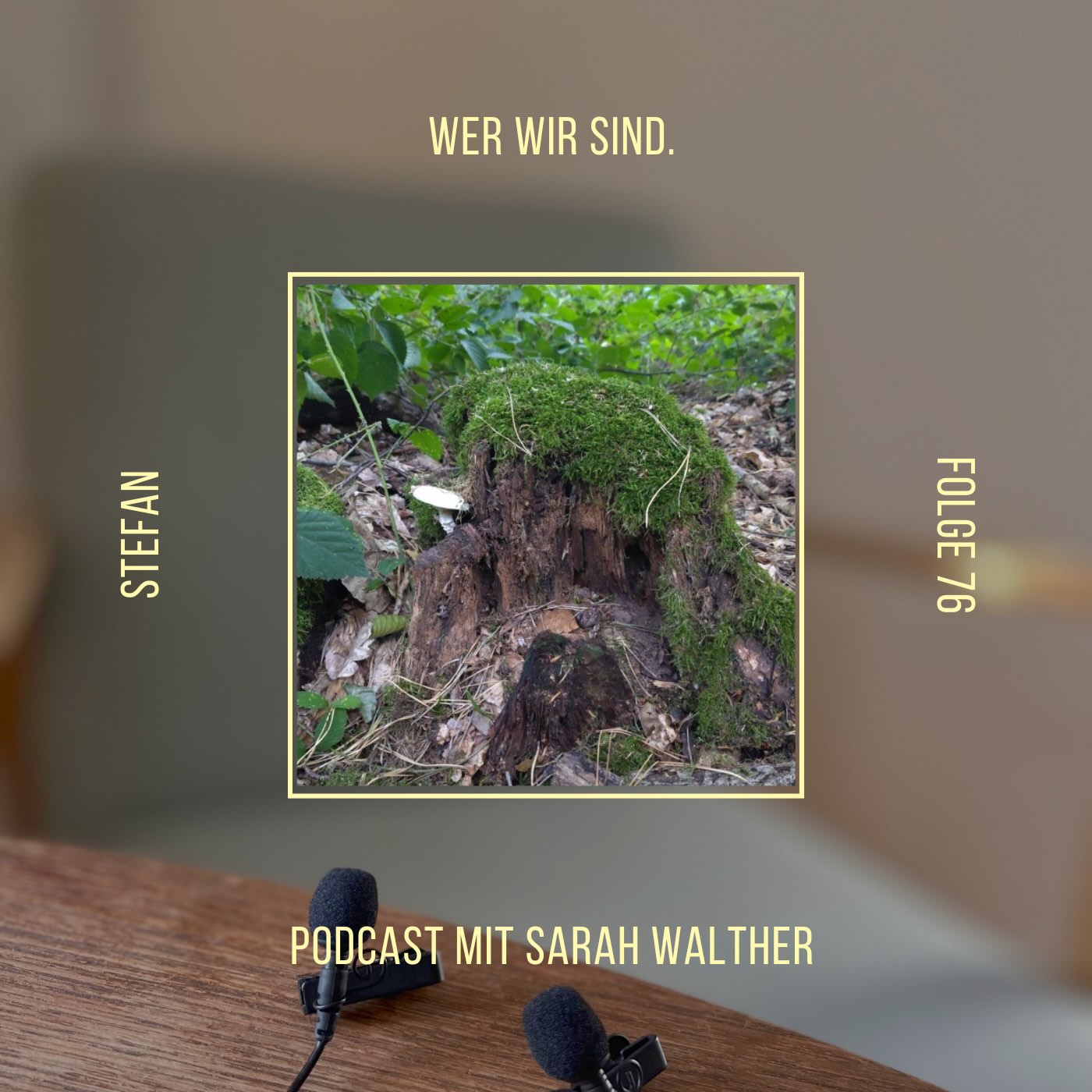 Wer wir sind. Folge 76 mit Stefan