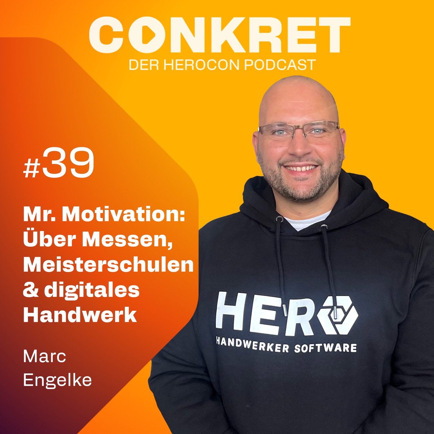 Mr. Motivation: Marc Engelke über Messen, Meisterschulen & digitales Handwerk | 🎙️ Conkret: Folge 39