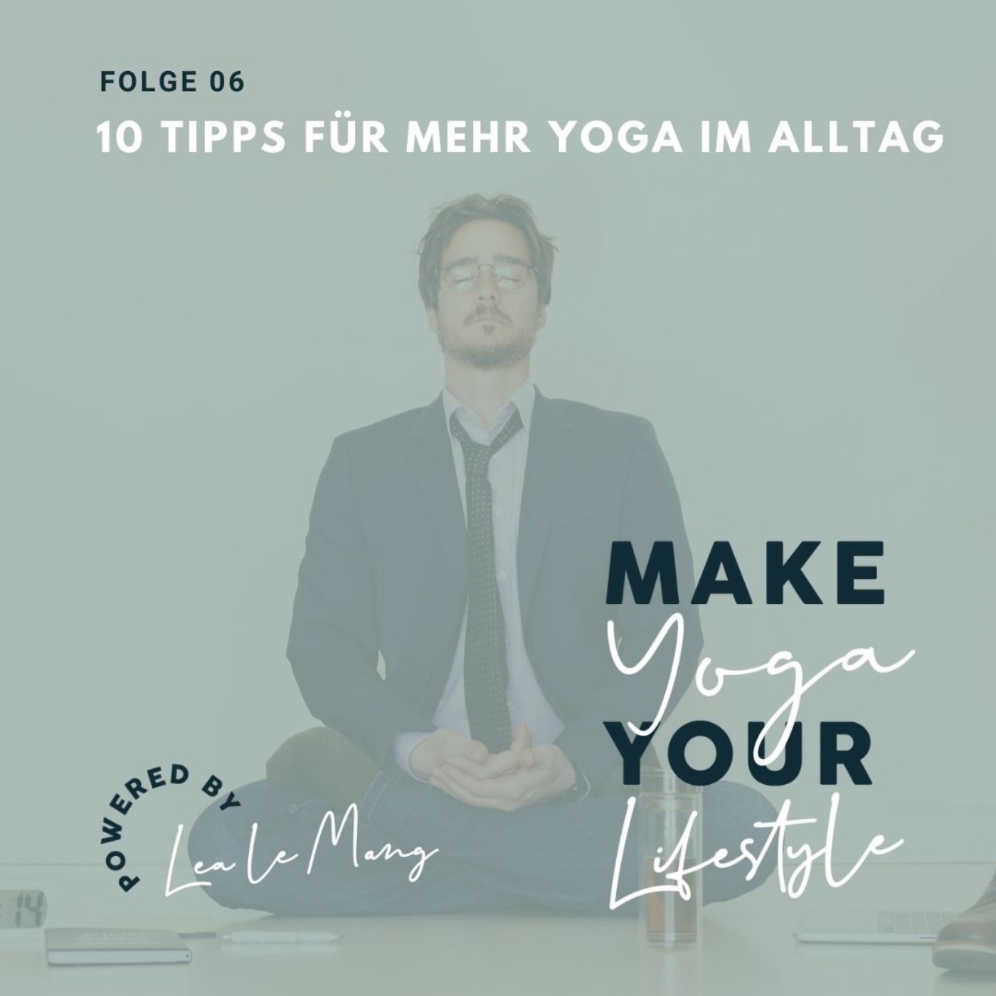 06 – 10 Tipps für mehr Yoga im Alltag