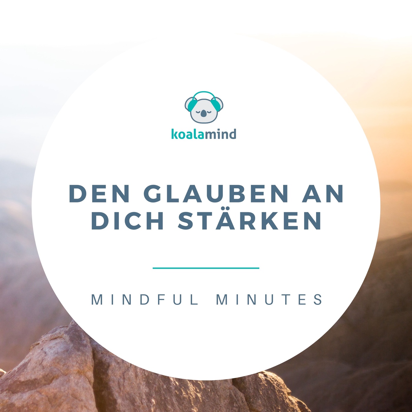 Mindful Minutes: Den Glauben an dich stärken