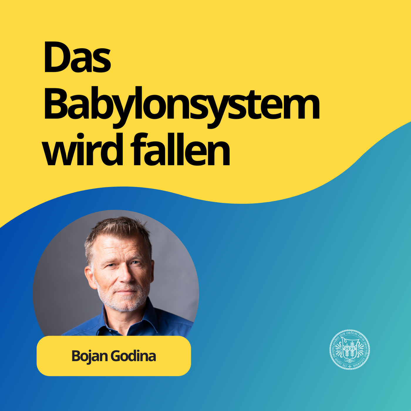 B. Godina: Das Babylonsystem wird fallen