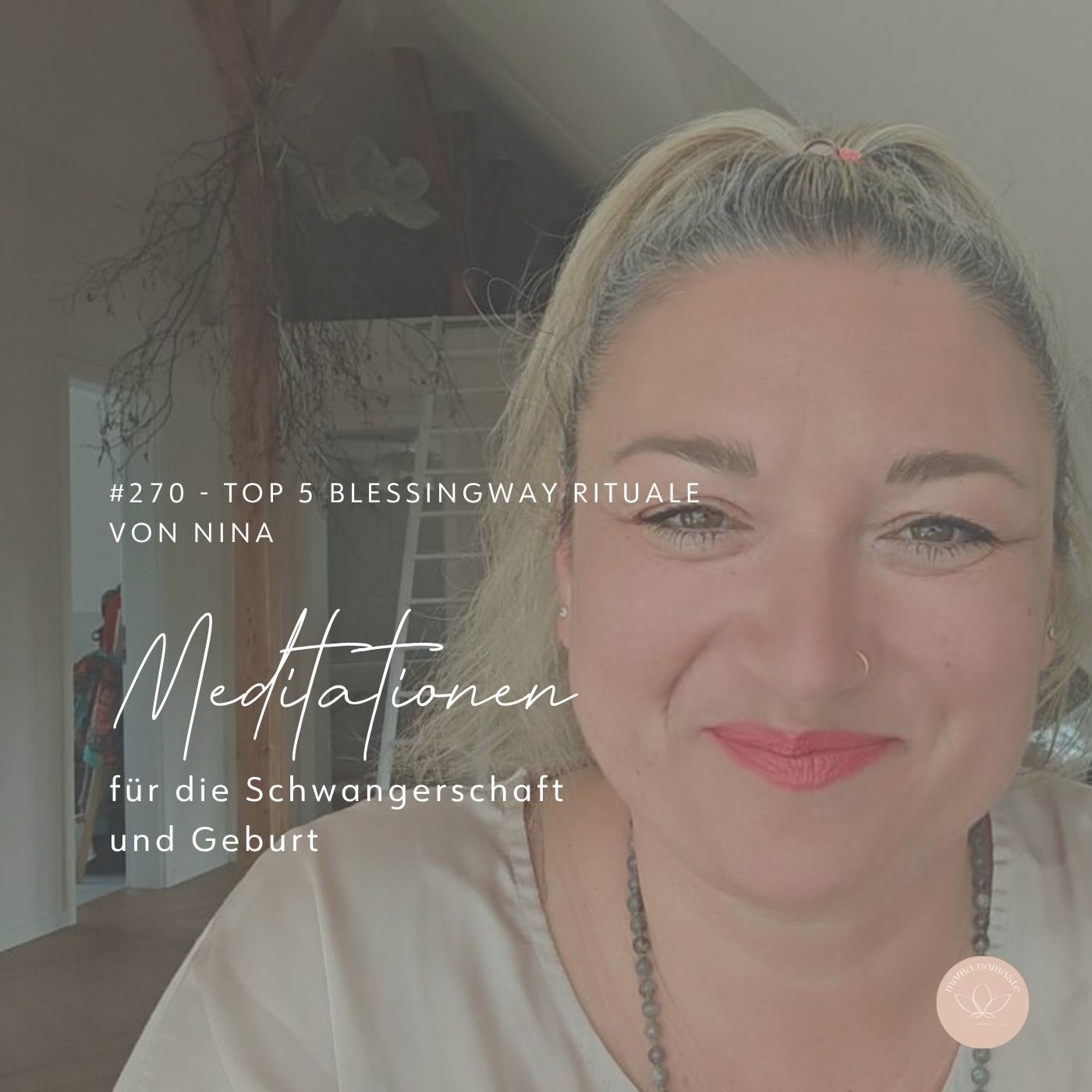 #270 - TOP 5 Blessingway Rituale von Nina Doulgeris 